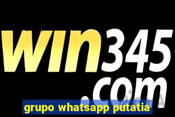 grupo whatsapp putatia