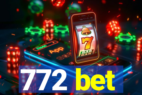 772 bet