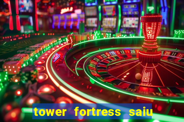 tower fortress saiu da play store