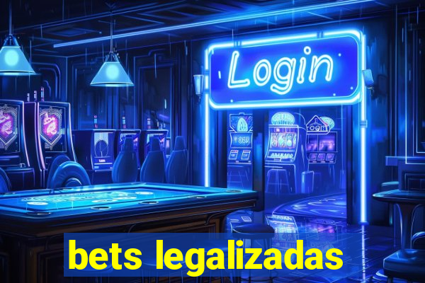 bets legalizadas