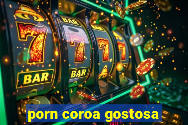 porn coroa gostosa