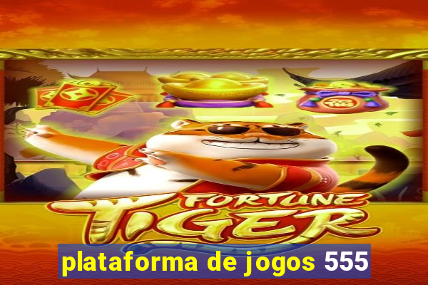 plataforma de jogos 555