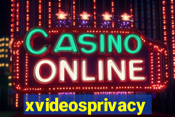 xvideosprivacy