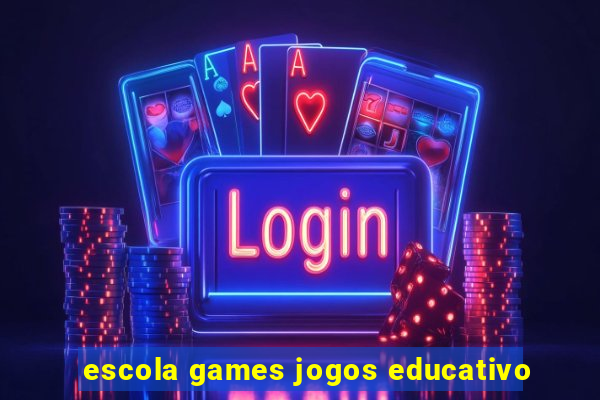 escola games jogos educativo