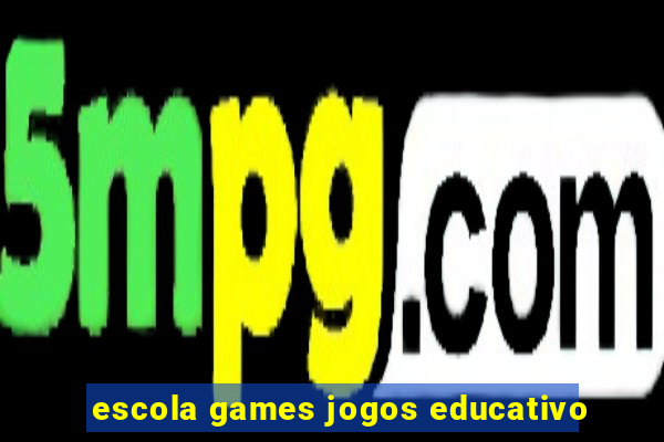 escola games jogos educativo