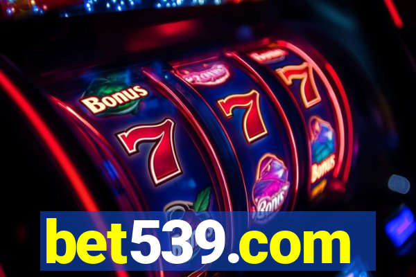 bet539.com