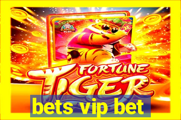 bets vip bet