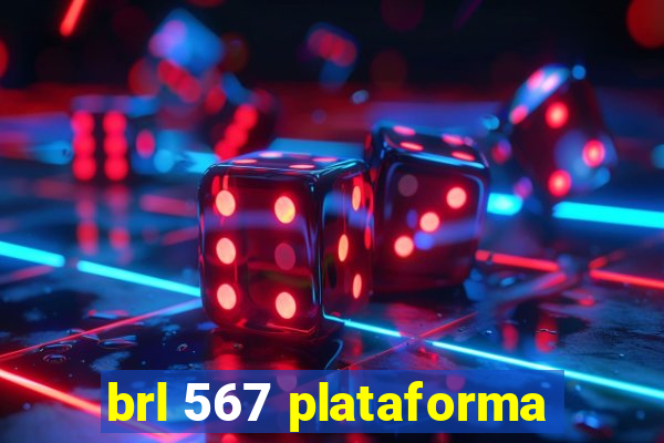 brl 567 plataforma