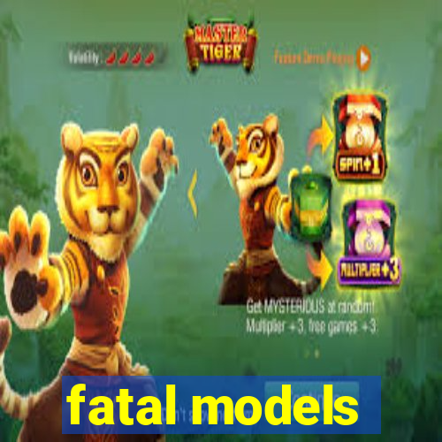 fatal models