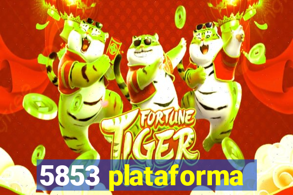 5853 plataforma