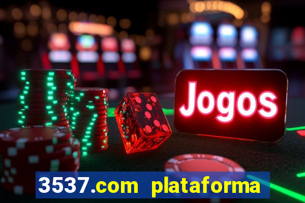 3537.com plataforma de jogos