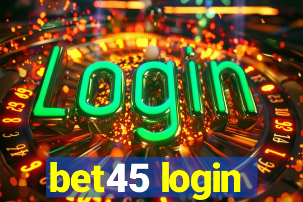 bet45 login