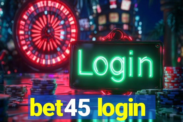 bet45 login