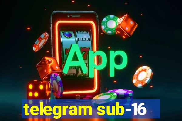 telegram sub-16