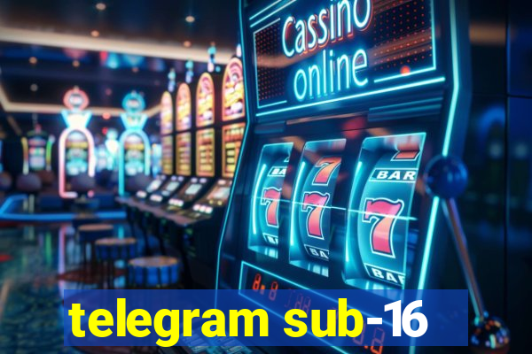 telegram sub-16