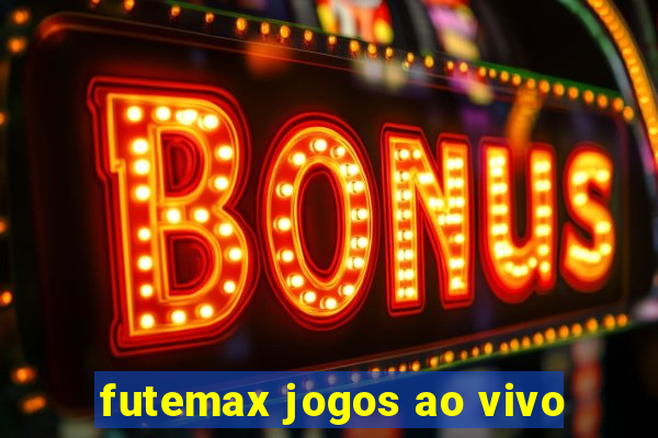 futemax jogos ao vivo