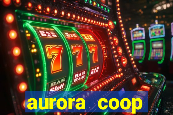 aurora coop trabalhe conosco