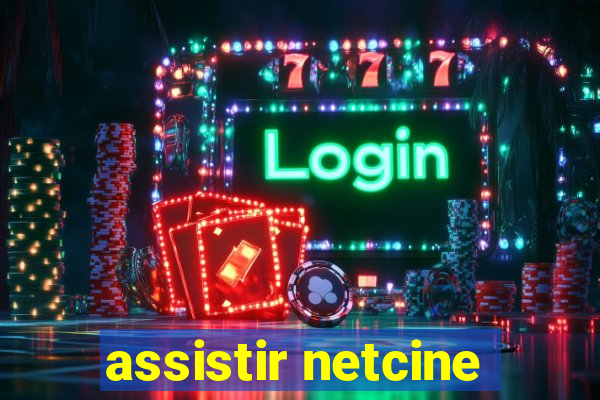 assistir netcine