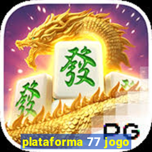 plataforma 77 jogo