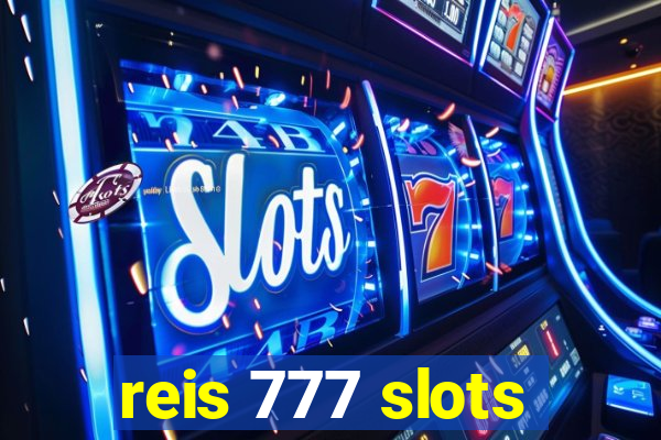 reis 777 slots