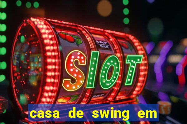 casa de swing em porto seguro