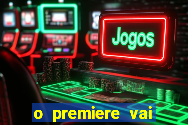 o premiere vai transmitir o jogo do flamengo hoje