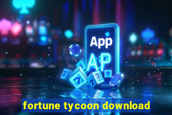 fortune tycoon download