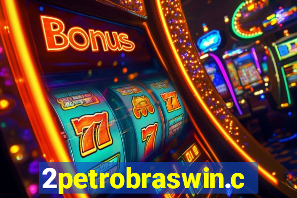 2petrobraswin.com