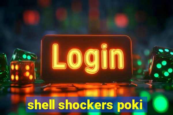 shell shockers poki