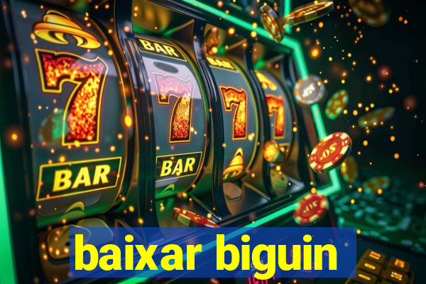 baixar biguin