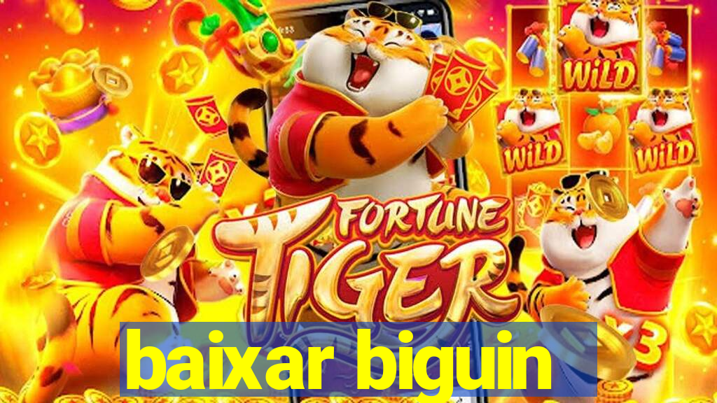 baixar biguin