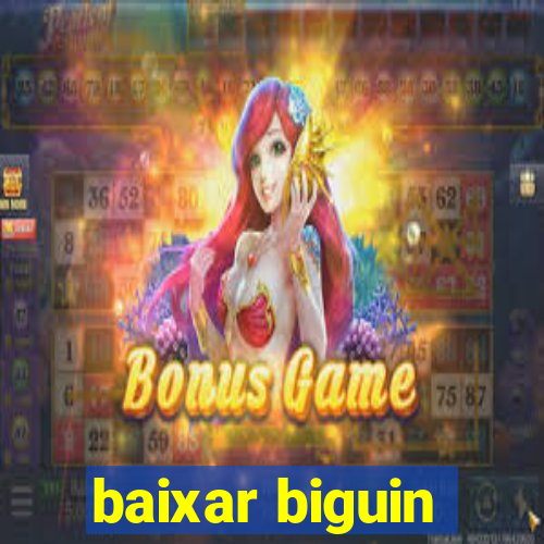 baixar biguin