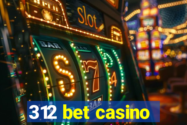 312 bet casino