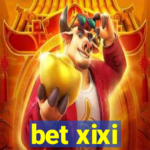 bet xixi