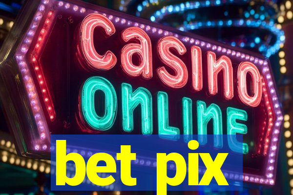 bet pix