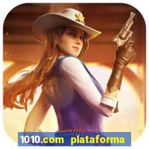 1010.com plataforma de jogos