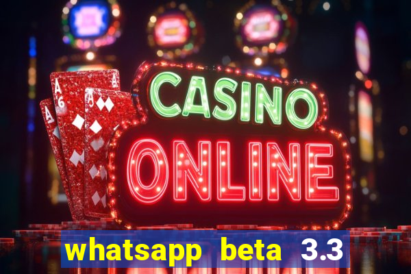 whatsapp beta 3.3 10 instalar