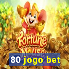 80 jogo bet