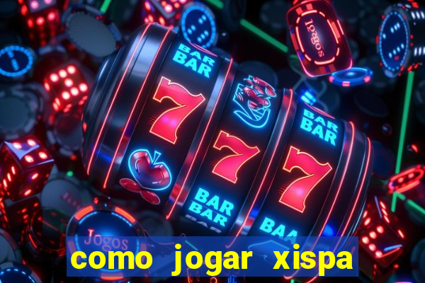 como jogar xispa no jogo do bicho