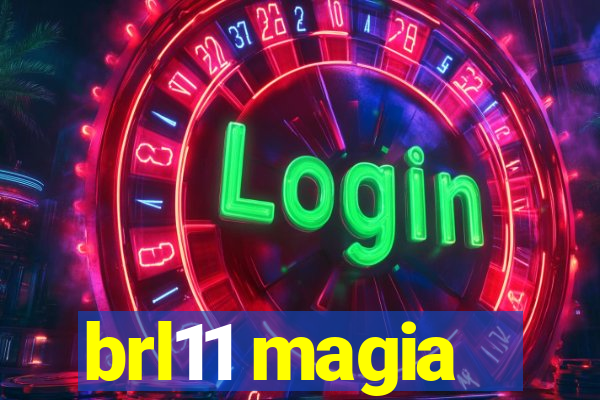 brl11 magia