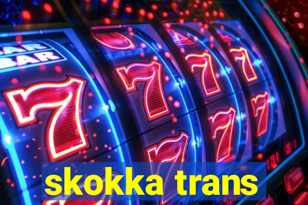 skokka trans