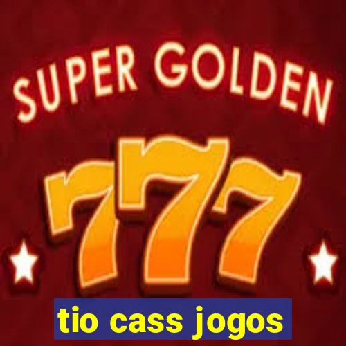 tio cass jogos