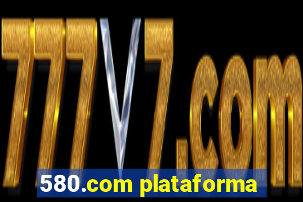 580.com plataforma