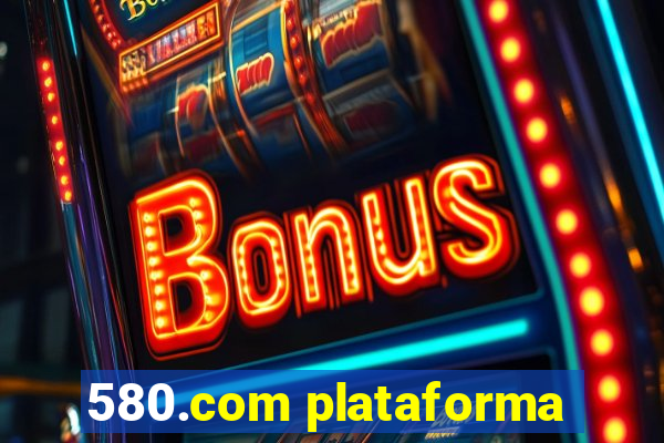 580.com plataforma