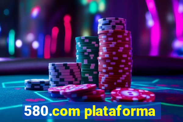 580.com plataforma