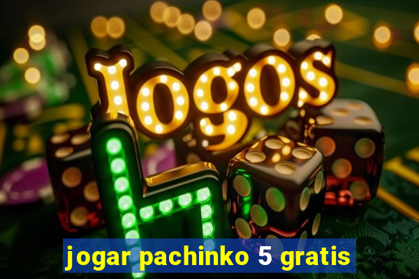 jogar pachinko 5 gratis