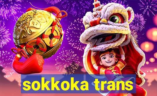 sokkoka trans