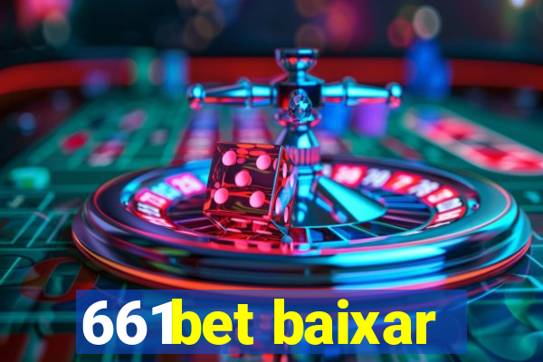 661bet baixar