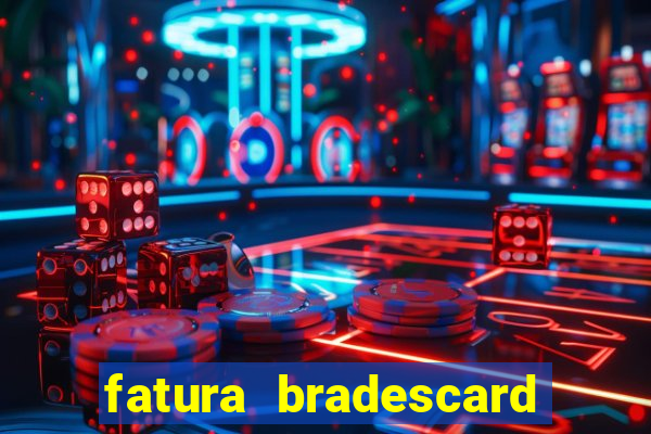 fatura bradescard casas bahia