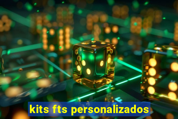 kits fts personalizados